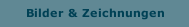 Bilder & Zeichnungen