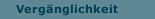 Vergänglichkeit